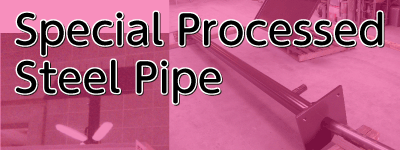 Special Processed Steel Pipe